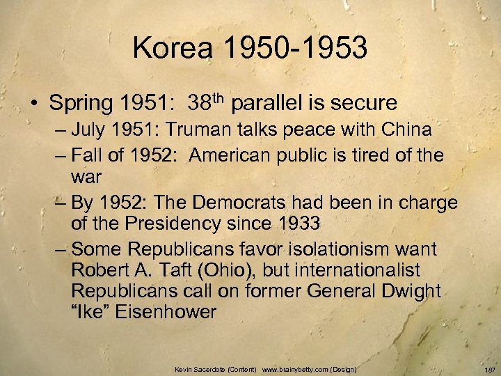 Korea 1950 -1953 • Spring 1951: 38 th parallel is secure – July 1951: