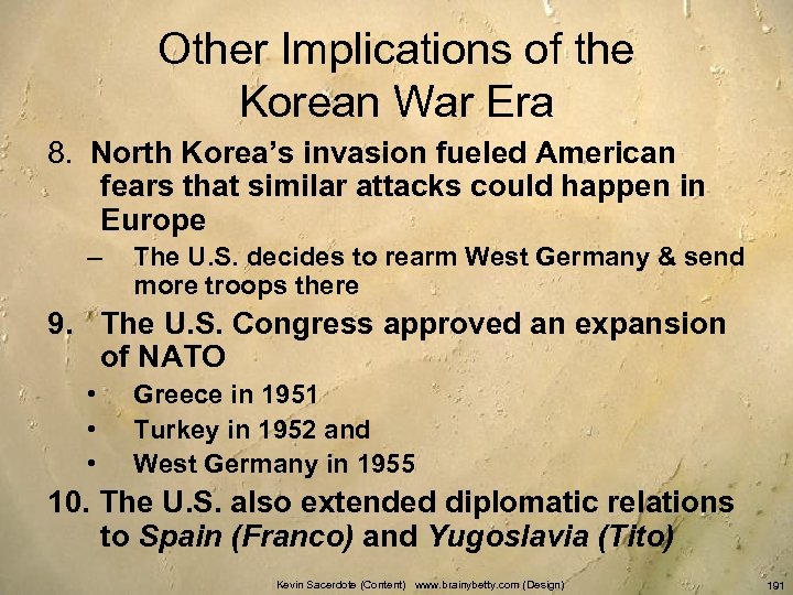 Other Implications of the Korean War Era 8. North Korea’s invasion fueled American fears