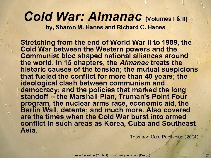 Cold War: Almanac (Volumes I & II) by, Sharon M. Hanes and Richard C.