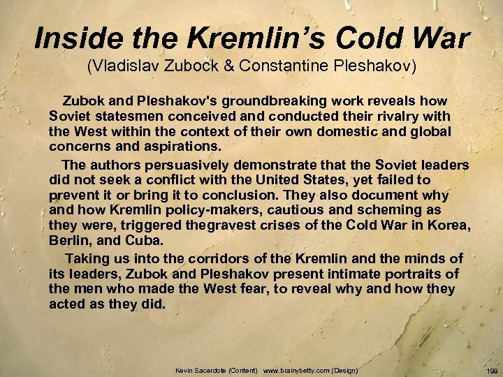 Inside the Kremlin’s Cold War (Vladislav Zubock & Constantine Pleshakov) Zubok and Pleshakov's groundbreaking