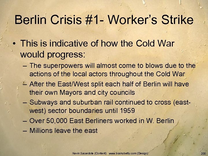 Berlin Crisis #1 - Worker’s Strike • This is indicative of how the Cold