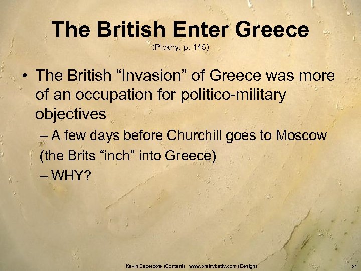 The British Enter Greece (Plokhy, p. 145) • The British “Invasion” of Greece was