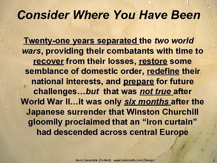 Consider Where You Have Been Twenty-one years separated the two world wars, providing their