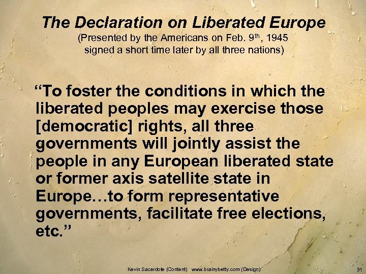 The Declaration on Liberated Europe (Presented by the Americans on Feb. 9 th, 1945