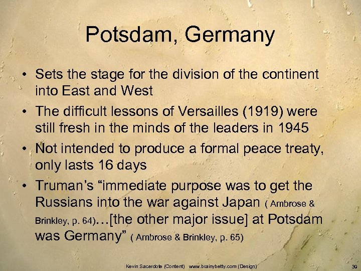 Potsdam, Germany • Sets the stage for the division of the continent into East