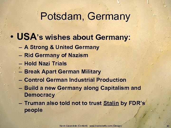 Potsdam, Germany • USA’s wishes about Germany: – – – A Strong & United