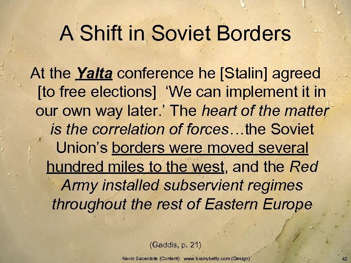 A Shift in Soviet Borders At the Yalta conference he [Stalin] agreed [to free