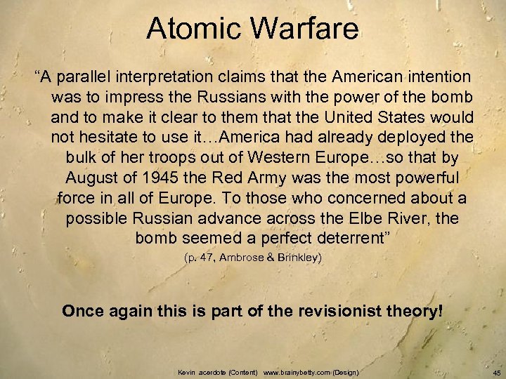 Atomic Warfare “A parallel interpretation claims that the American intention was to impress the