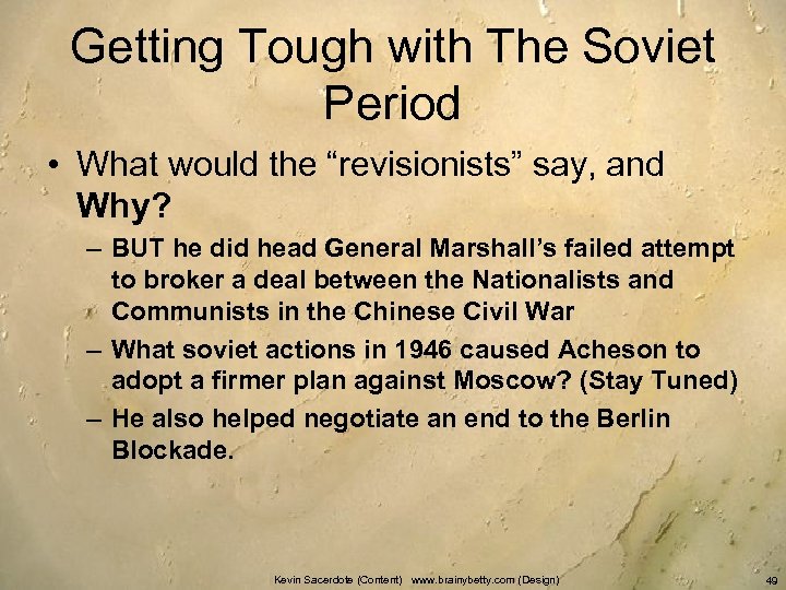 Getting Tough with The Soviet Period • What would the “revisionists” say, and Why?