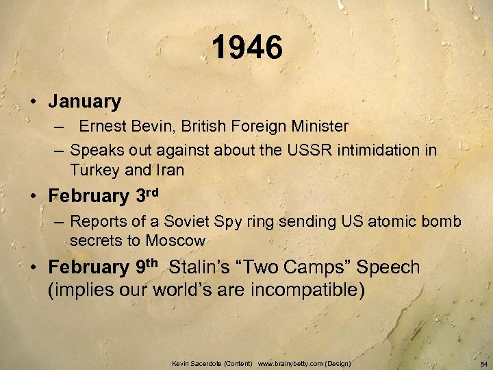 1946 • January – Ernest Bevin, British Foreign Minister – Speaks out against about