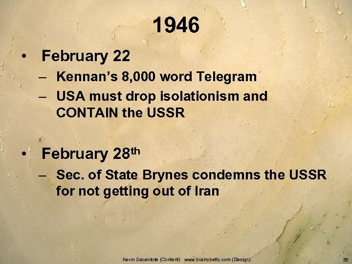 1946 • February 22 – Kennan’s 8, 000 word Telegram – USA must drop