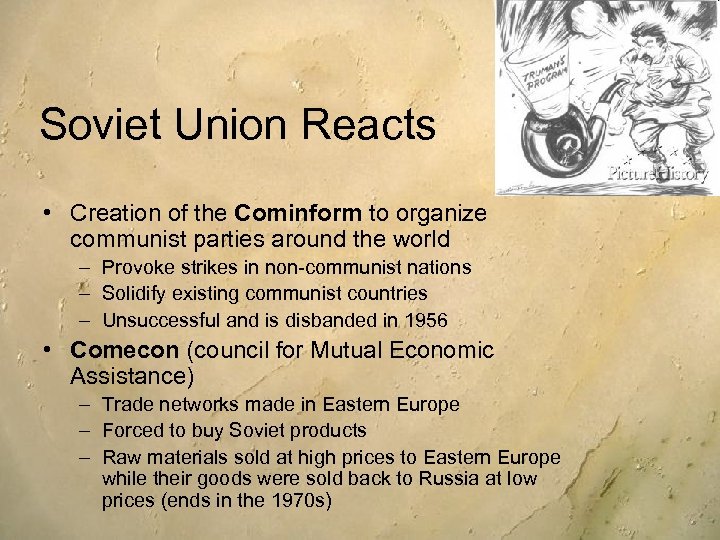 Soviet Union Reacts • Creation of the Cominform to organize communist parties around the