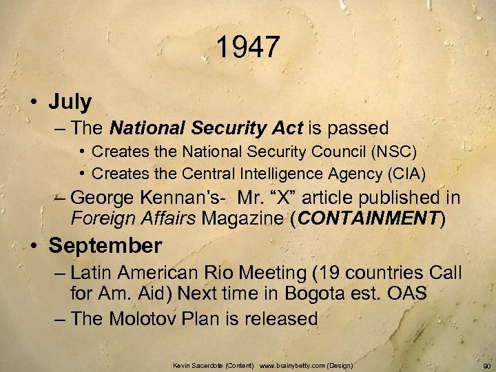 1947 • July – The National Security Act is passed • Creates the National