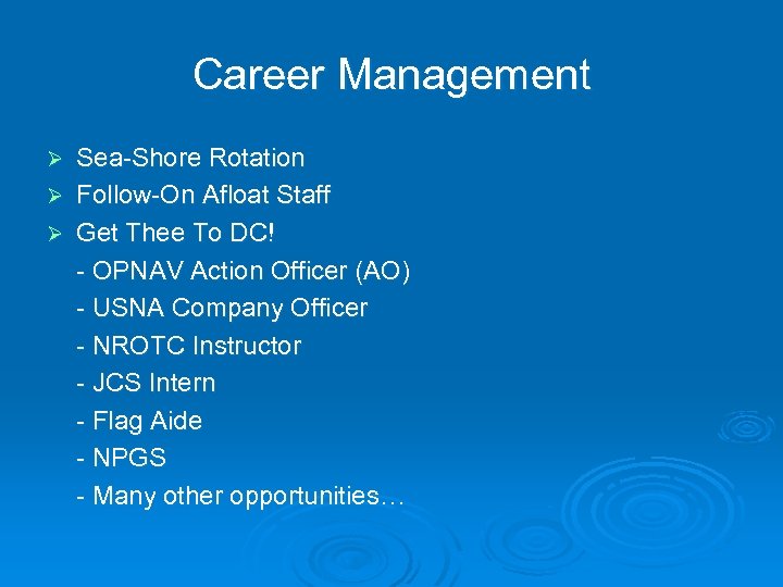 Career Management Sea-Shore Rotation Ø Follow-On Afloat Staff Ø Get Thee To DC! -