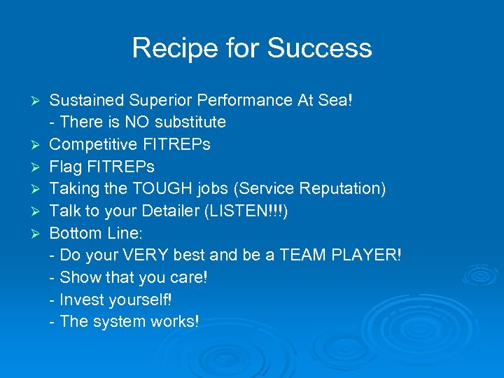 Recipe for Success Ø Ø Ø Sustained Superior Performance At Sea! - There is