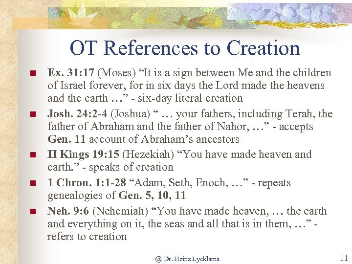 OT References to Creation n n Ex. 31: 17 (Moses) “It is a sign