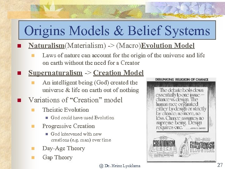 Origins Models & Belief Systems n Naturalism(Materialism) -> (Macro)Evolution Model n n Supernaturalism ->