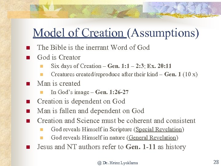 Model of Creation (Assumptions) n n The Bible is the inerrant Word of God