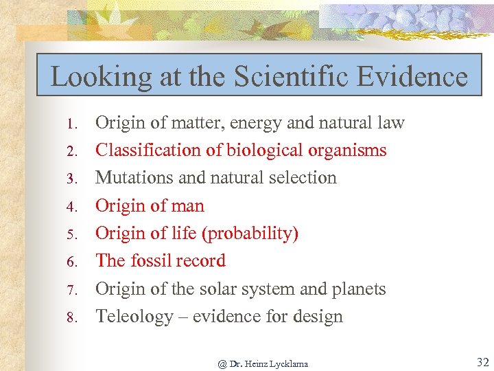 Looking at the Scientific Evidence 1. 2. 3. 4. 5. 6. 7. 8. Origin