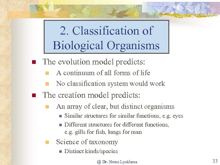 2. Classification of Biological Organisms n The evolution model predicts: n n n A