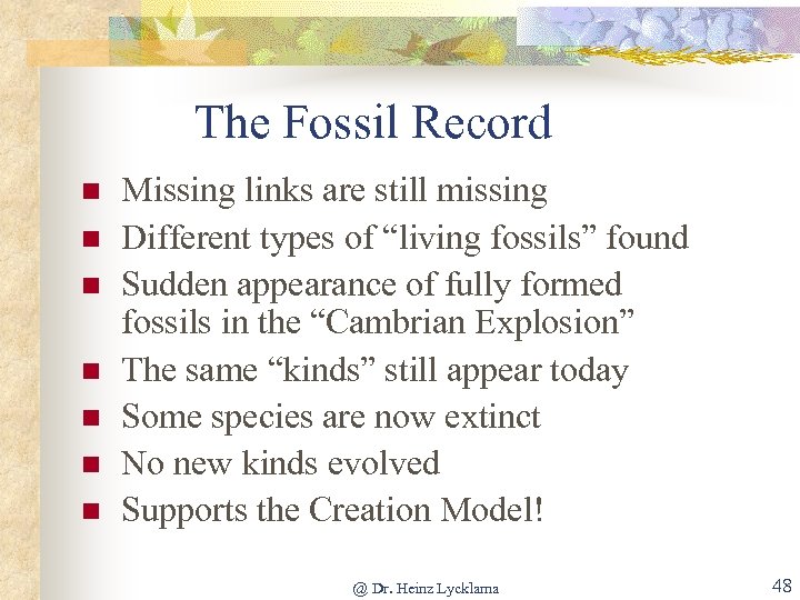 The Fossil Record n n n n Missing links are still missing Different types