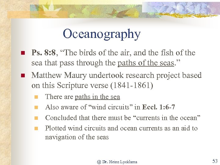 Oceanography n n Ps. 8: 8, “The birds of the air, and the fish