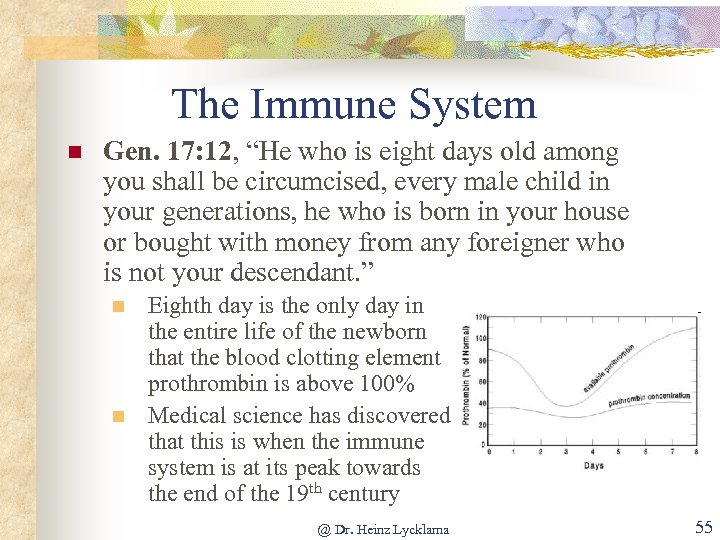 The Immune System n Gen. 17: 12, “He who is eight days old among