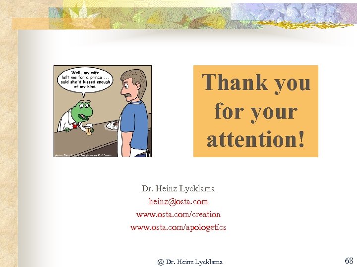 Thank you for your attention! Dr. Heinz Lycklama heinz@osta. com www. osta. com/creation www.