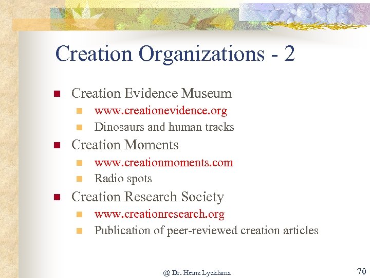 Creation Organizations - 2 n Creation Evidence Museum n n n Creation Moments n