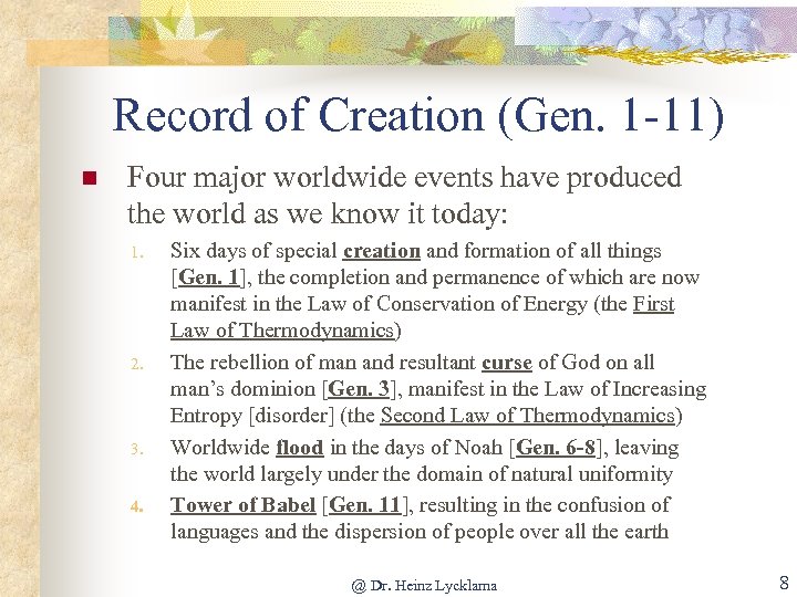 Record of Creation (Gen. 1 -11) n Four major worldwide events have produced the