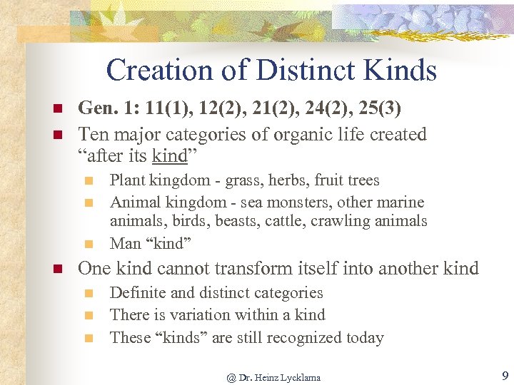 Creation of Distinct Kinds n n Gen. 1: 11(1), 12(2), 21(2), 24(2), 25(3) Ten