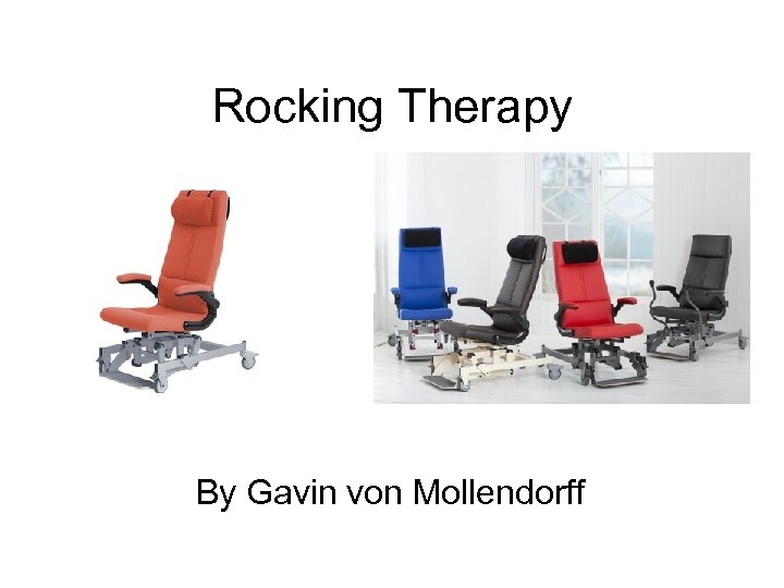 Rocking Therapy By Gavin von Mollendorff 