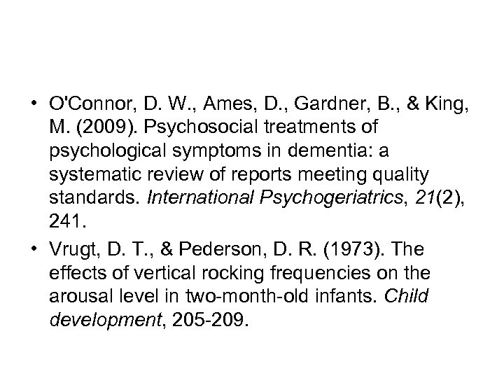  • O'Connor, D. W. , Ames, D. , Gardner, B. , & King,