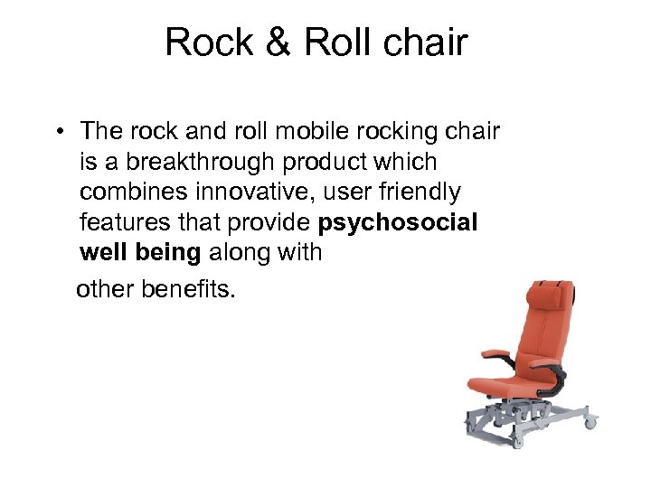 Rock & Roll chair • The rock and roll mobile rocking chair is a