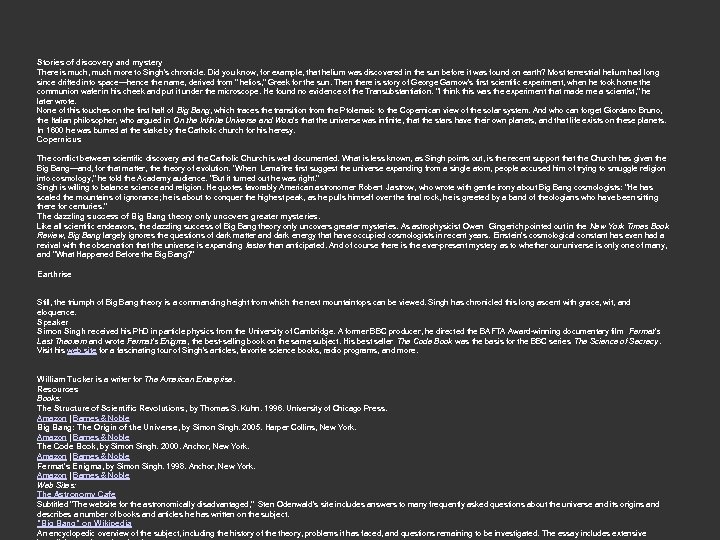 Stories of discovery and mystery There is much, much more to Singh's chronicle. Did