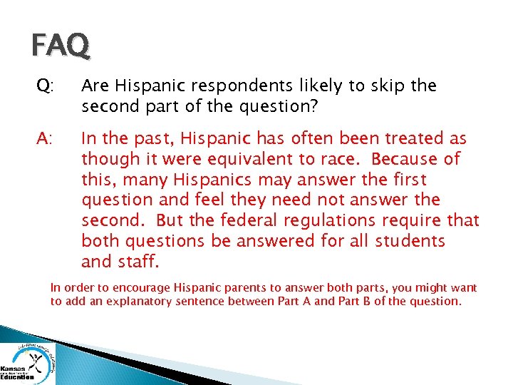 FAQ Q: Are Hispanic respondents likely to skip the second part of the question?