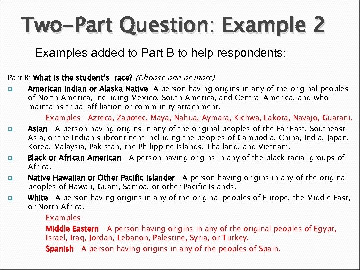 Two-Part Question: Example 2 Examples added to Part B to help respondents: Part B: