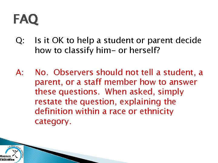 FAQ Q: Is it OK to help a student or parent decide how to