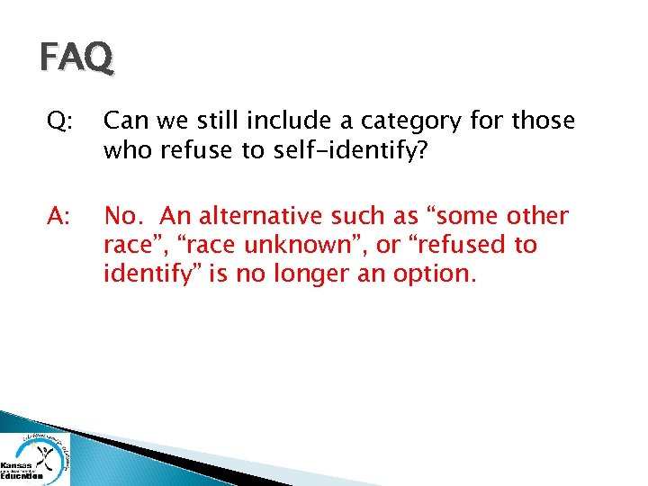 FAQ Q: Can we still include a category for those who refuse to self-identify?
