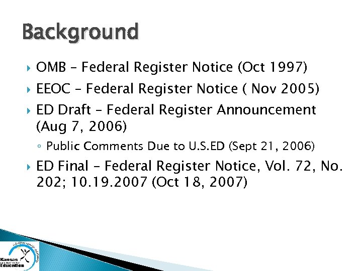 Background OMB – Federal Register Notice (Oct 1997) EEOC – Federal Register Notice (