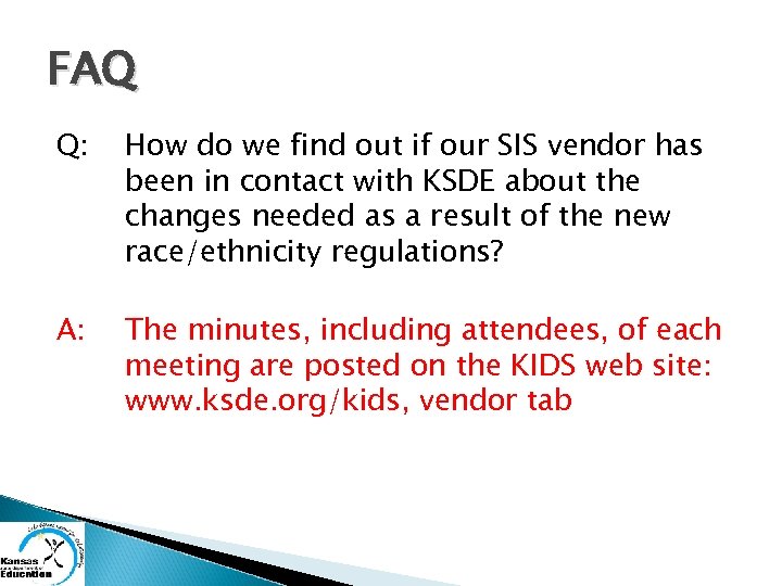 FAQ Q: How do we find out if our SIS vendor has been in