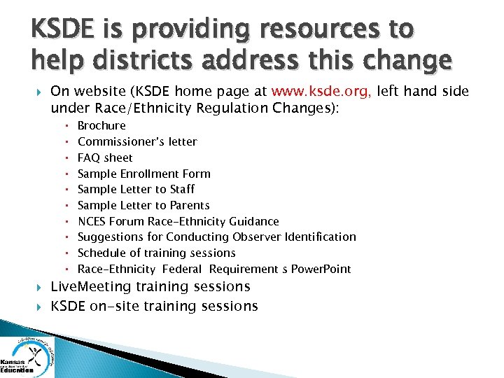 KSDE is providing resources to help districts address this change On website (KSDE home