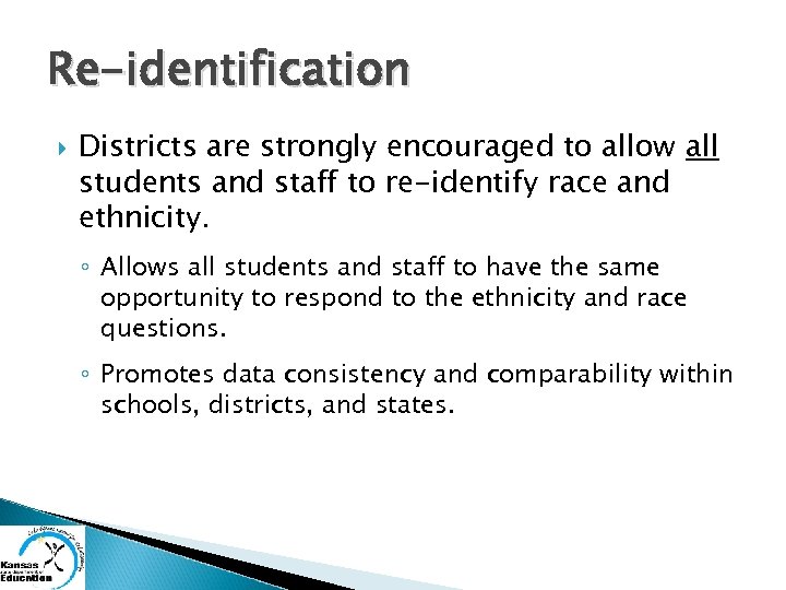 Re-identification Districts are strongly encouraged to allow all students and staff to re-identify race