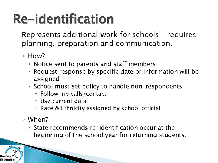 Re-identification Represents additional work for schools – requires planning, preparation and communication. ◦ How?