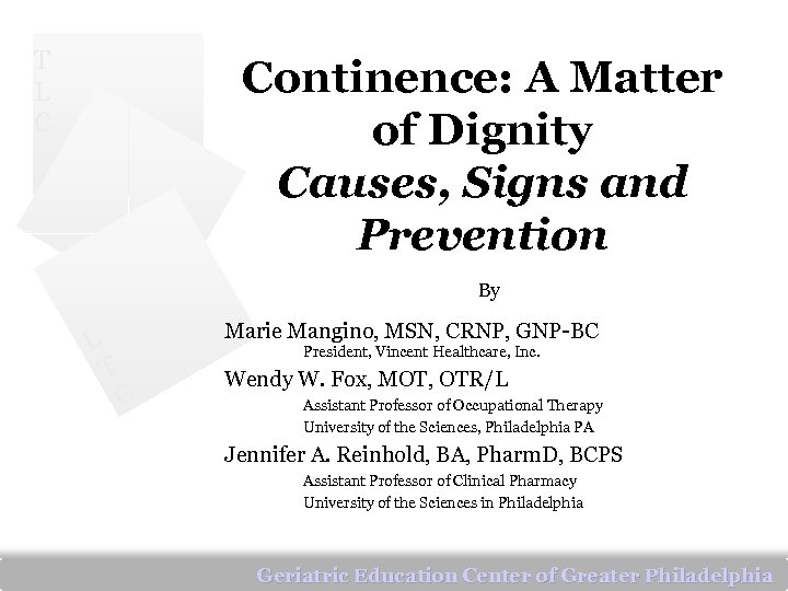 T L C Continence: A Matter of Dignity Causes, Signs and Prevention By L