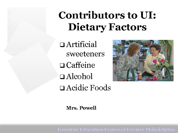 Contributors to UI: Dietary Factors T L C q Artificial L T C sweeteners