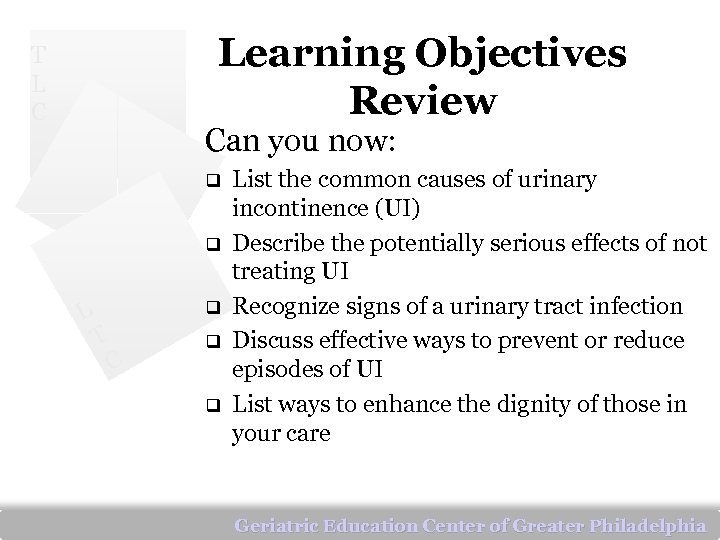 Learning Objectives Review T L C Can you now: q q L q T