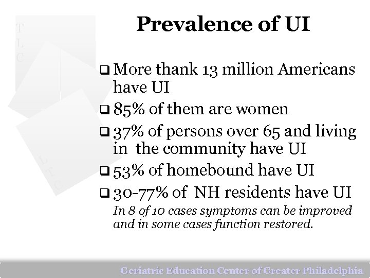 Prevalence of UI T L C q More thank 13 million Americans L T