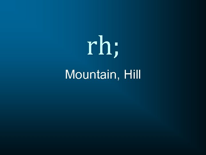 rh; Mountain, Hill 
