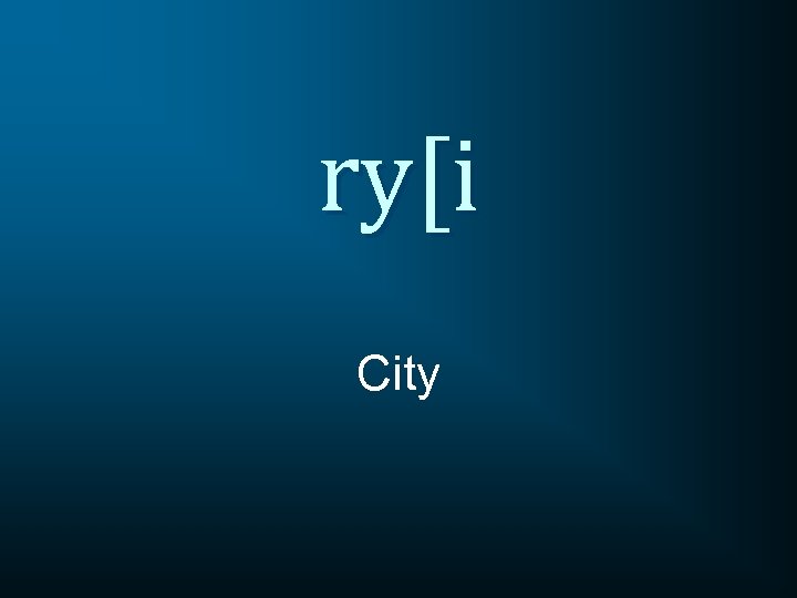 ry[i City 